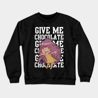 Give Me Chocolate Funny T-shirts For Her Crewneck Sweatshirt